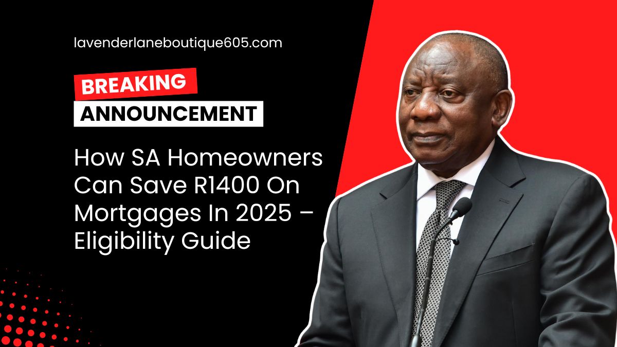 How SA Homeowners Can Save R1400 On Mortgages In 2025 – Eligibility Guide