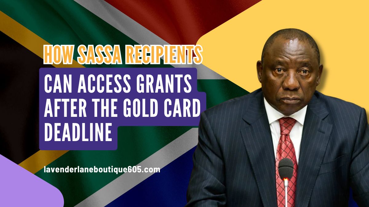 How SASSA Recipients Can Access Grants After the Gold Card Deadline