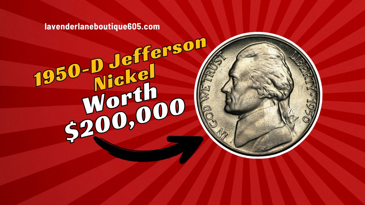 How a Single 1950-D Jefferson Nickel Could Be Worth Nearly $200,000
