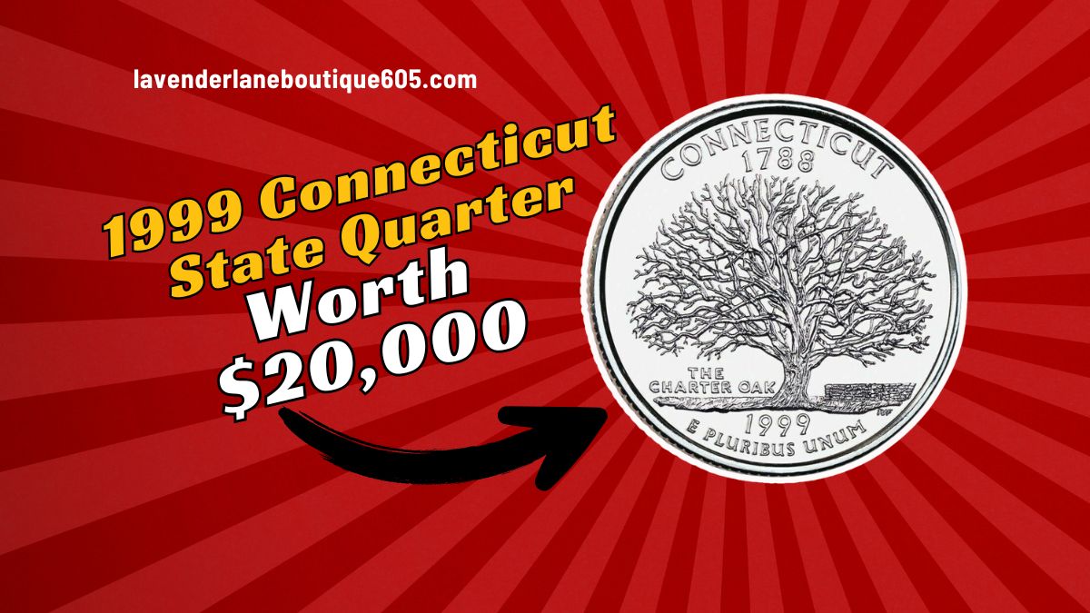 How to Find a 1999 Connecticut State Quarter Worth $20,000