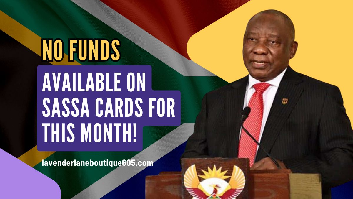 No Funds Available on SASSA Cards for This Month!
