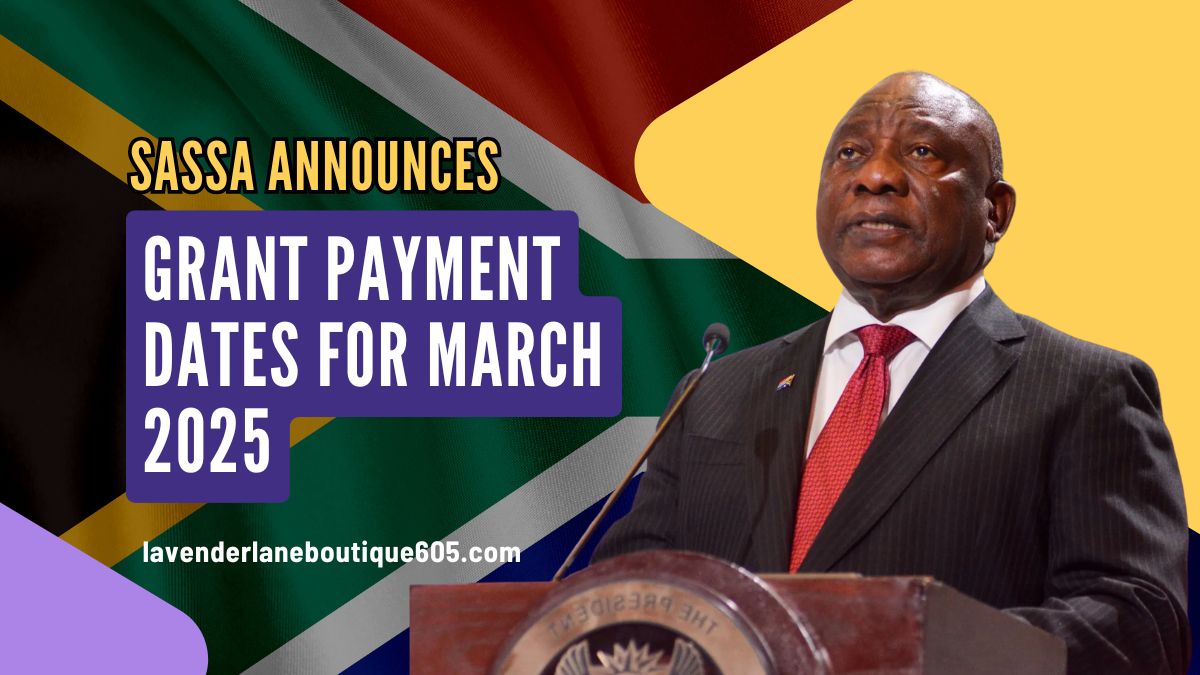 SASSA Announces Grant Payment Dates for March 2025