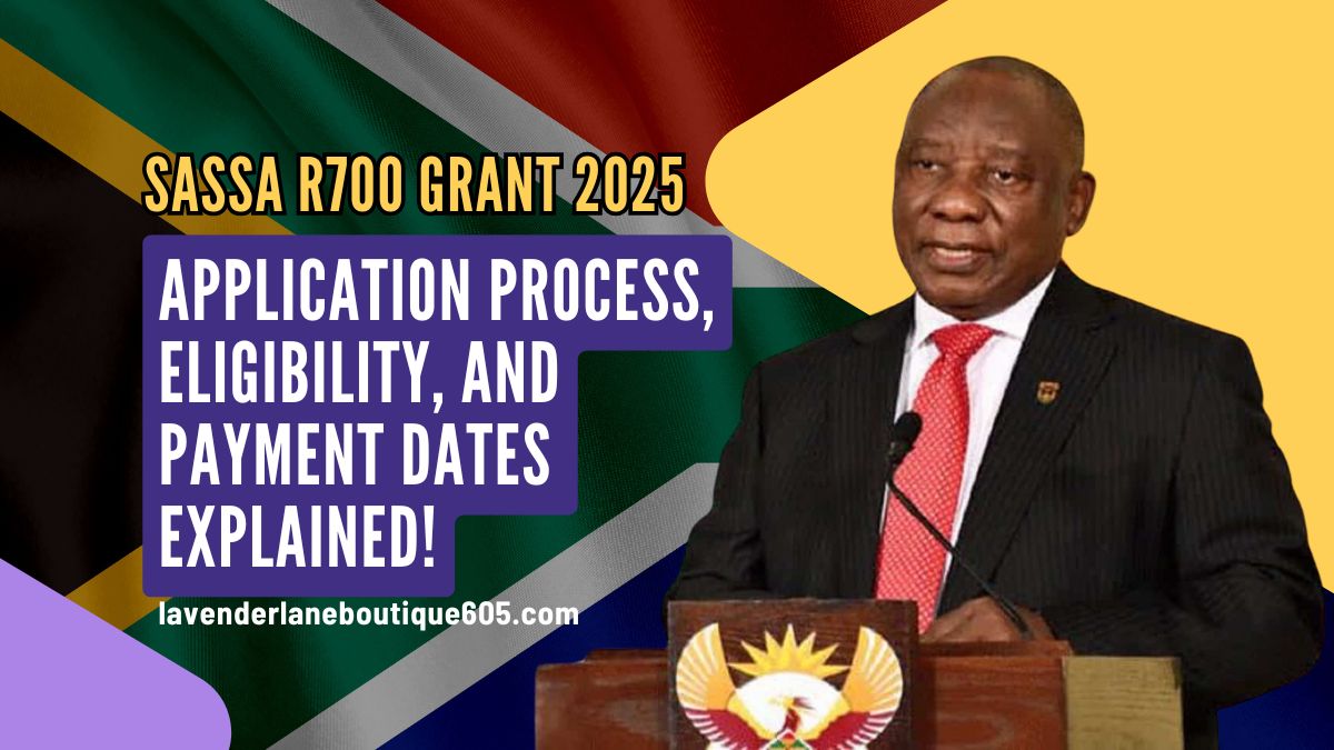 SASSA R700 Grant 2025: Application Process, Eligibility, and Payment Dates Explained!