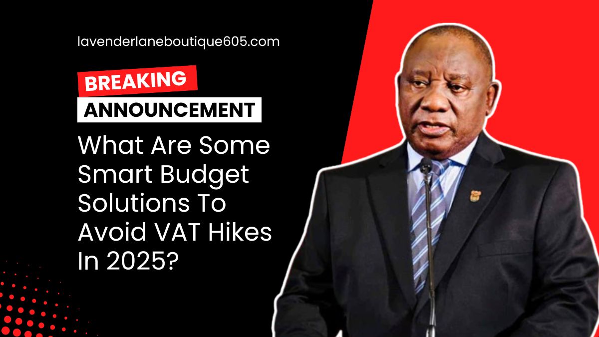 What Are Some Smart Budget Solutions To Avoid VAT Hikes In 2025?
